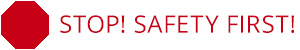 Stop! Safety First!